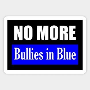 NO MORE Bullies in Blue Magnet